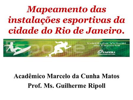 Mapeamento das instalações esportivas da cidade do Rio de Janeiro.