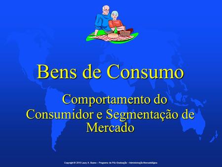 Bens de Consumo Comportamento do Consumidor e Segmentação de Mercado