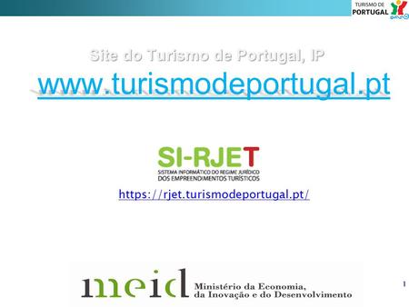 1 Site do Turismo de Portugal, IP  Site do Turismo de Portugal, IP  https://rjet.turismodeportugal.pt/