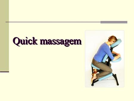 Quick massagem.