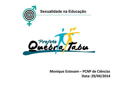 Monique Estevam – PCNP de Ciências Data: 29/04/2014