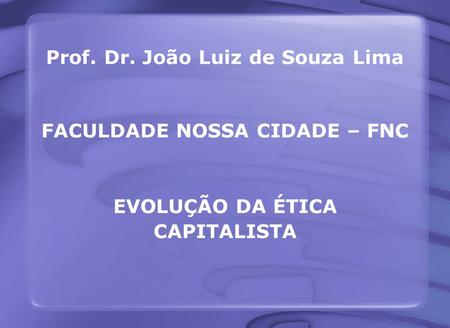Prof. Dr. João Luiz de Souza Lima
