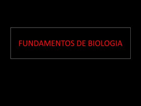 FUNDAMENTOS DE BIOLOGIA