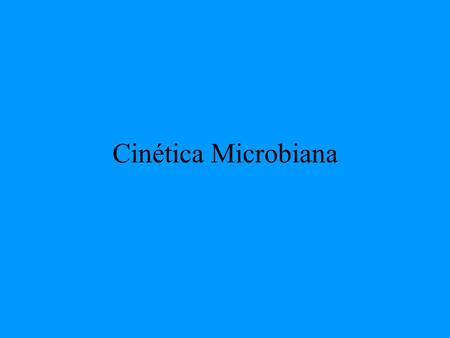 Cinética Microbiana.