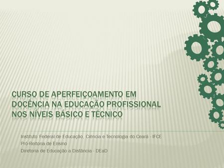 Instituto Federal de Educação, Ciência e Tecnologia do Ceará - IFCE