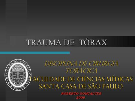 TRAUMA DE TÓRAX Disciplina de cirurgia torácica