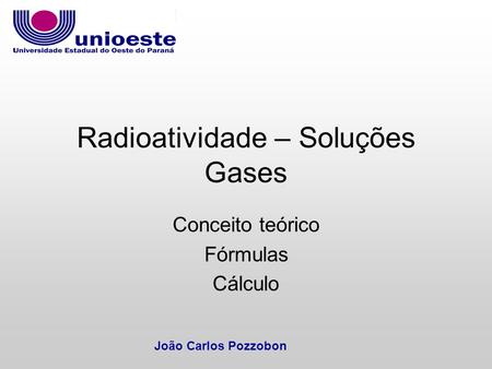 Radioatividade – Soluções Gases