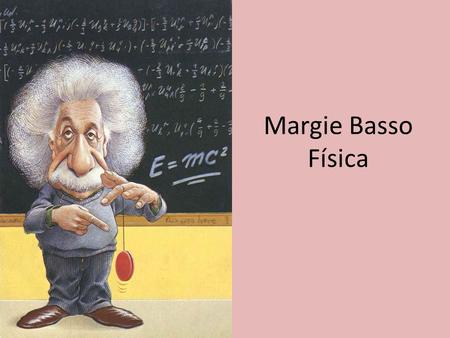 Margie Basso Física.