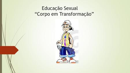 Educação Sexual “Corpo em Transformação”
