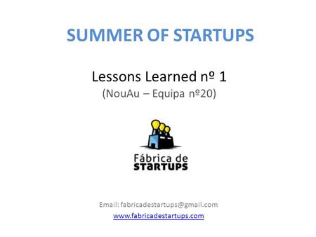 Lessons Learned nº 1 (NouAu – Equipa nº20)    SUMMER OF STARTUPS.