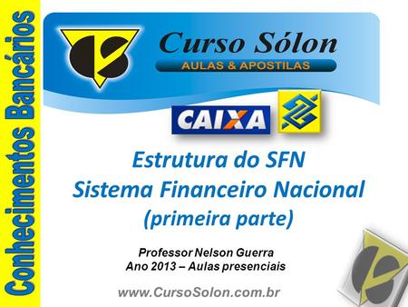Estrutura do SFN Sistema Financeiro Nacional (primeira parte)