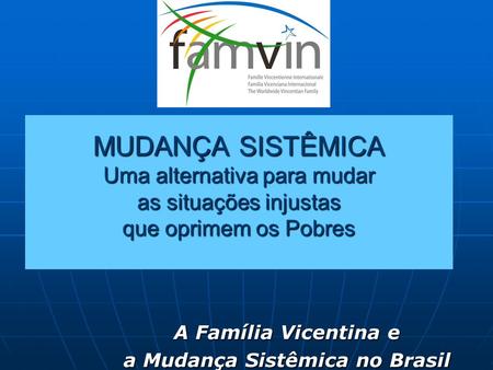 A Família Vicentina e a Mudança Sistêmica no Brasil