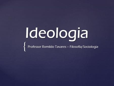 Professor Romildo Tavares – Filosofia/Sociologia