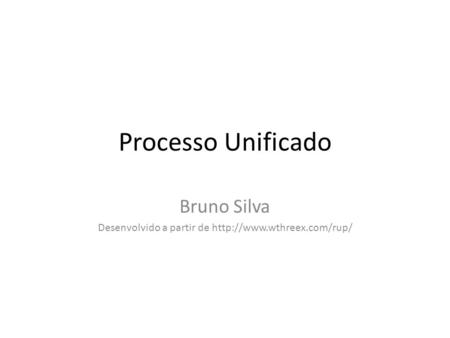 Bruno Silva Desenvolvido a partir de