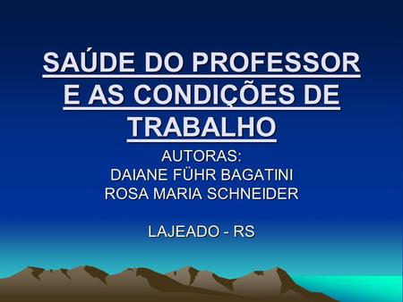 SAÚDE DO PROFESSOR E AS CONDIÇÕES DE TRABALHO
