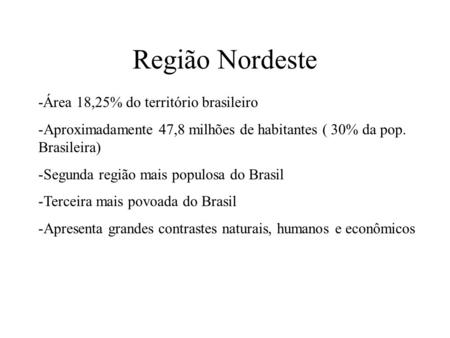 Região Nordeste -Área 18,25% do território brasileiro