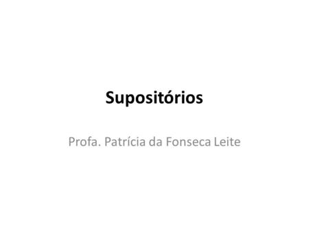 Profa. Patrícia da Fonseca Leite