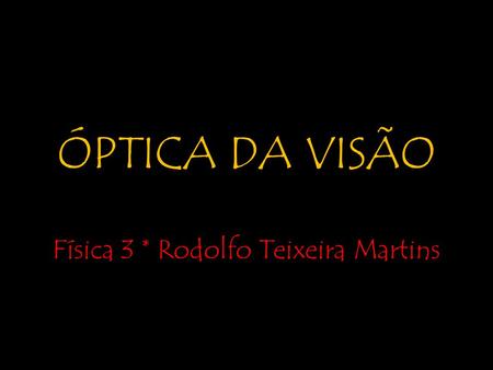 Física 3 * Rodolfo Teixeira Martins
