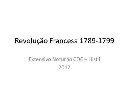 Extensivo Noturno COC – Hist I 2012
