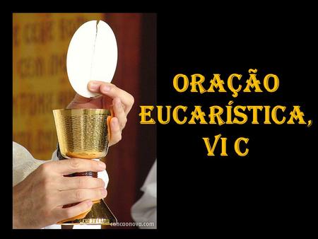 Oração Eucarística, VI C