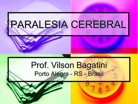Prof. Vilson Bagatini Porto Alegre - RS - Brasil
