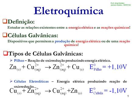 Eletroquímica Definição: Células Galvânicas: