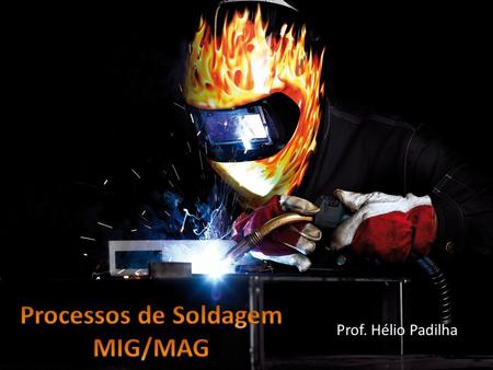 Processos de Soldagem MIG/MAG