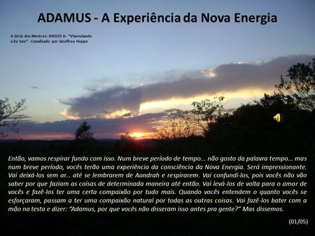 ADAMUS - A Experiência da Nova Energia