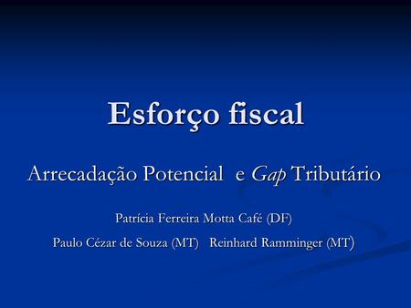 Esforço fiscal Arrecadação Potencial e Gap Tributário