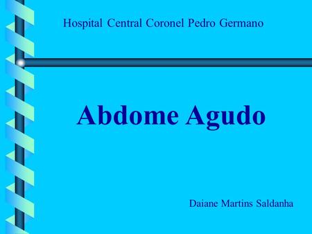 Abdome Agudo Hospital Central Coronel Pedro Germano
