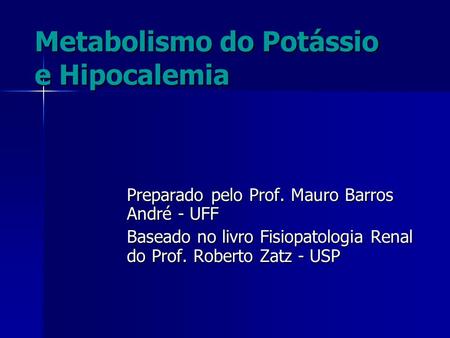 Metabolismo do Potássio e Hipocalemia
