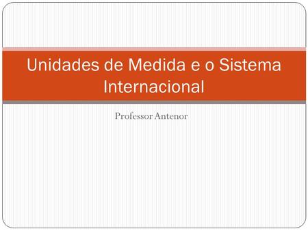 OI! Prof. Marson HOJE VEREMOS CONVERSÃO DE UNIDADES DE: COMPRIMENTO; - ppt  video online carregar