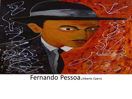 Fernando Pessoa.Alberto Caeiro
