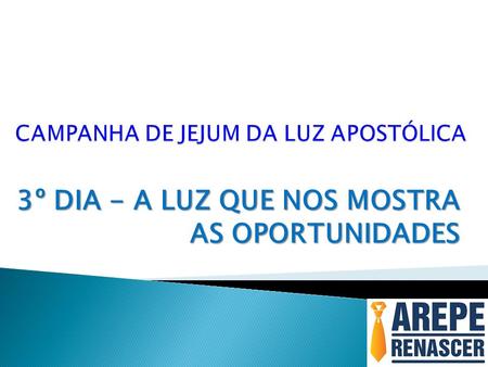 CAMPANHA DE JEJUM DA LUZ APOSTÓLICA