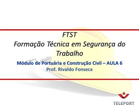 Módulo de Portuária e Construção Civil – AULA 6 Prof. Rivaldo Fonseca