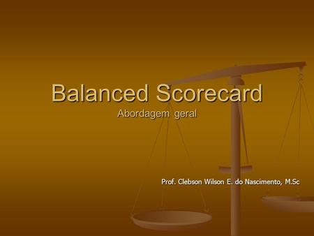 Balanced Scorecard Abordagem geral