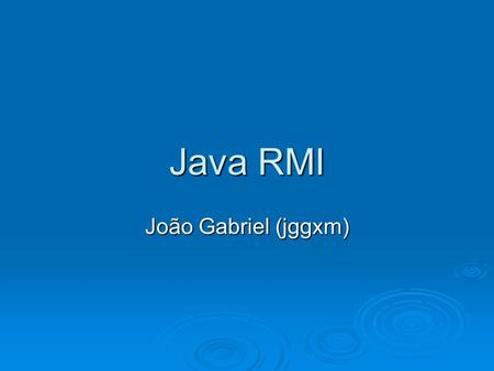 Java RMI João Gabriel (jggxm).