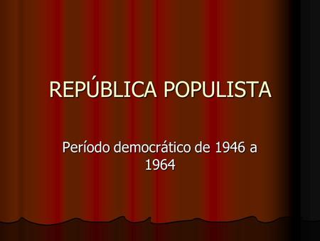Período democrático de 1946 a 1964