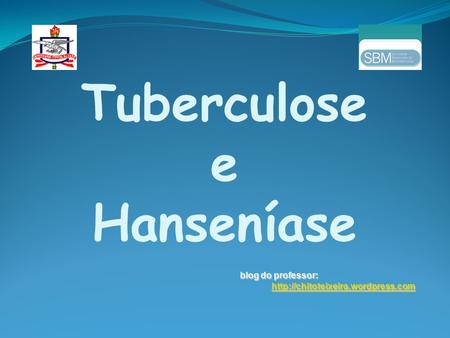 Tuberculose e Hanseníase