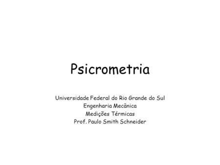 Psicrometria Universidade Federal do Rio Grande do Sul