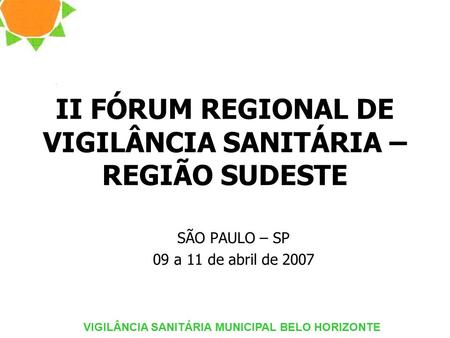 II FÓRUM REGIONAL DE VIGILÂNCIA SANITÁRIA – REGIÃO SUDESTE