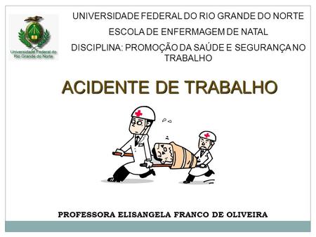 ACIDENTE DE TRABALHO UNIVERSIDADE FEDERAL DO RIO GRANDE DO NORTE