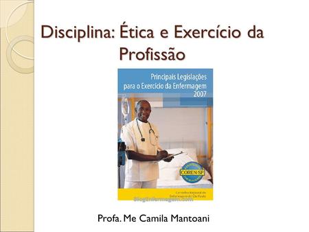 Disciplina: Ética e Exercício da Profissão