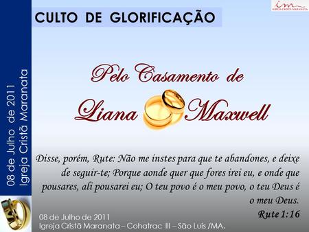 Liana Maxwell Pelo Casamento de CULTO DE GLORIFICAÇÃO