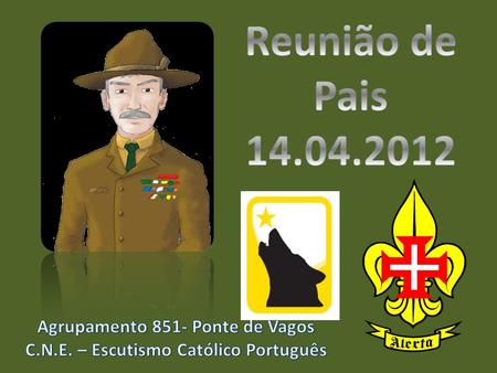 Agrupamento 851- Ponte de Vagos C.N.E. – Escutismo Católico Português
