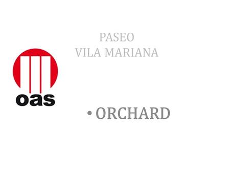 PASEO VILA MARIANA ORCHARD.