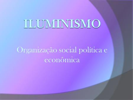 Organização social política e econômica