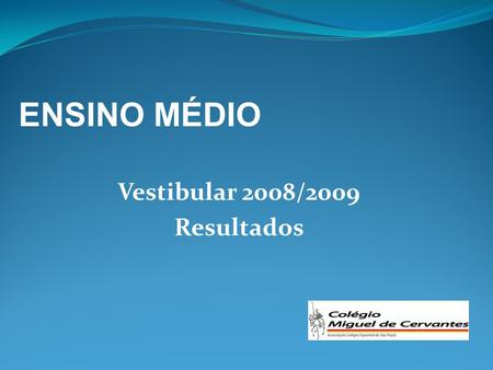 Vestibular 2008/2009 Resultados