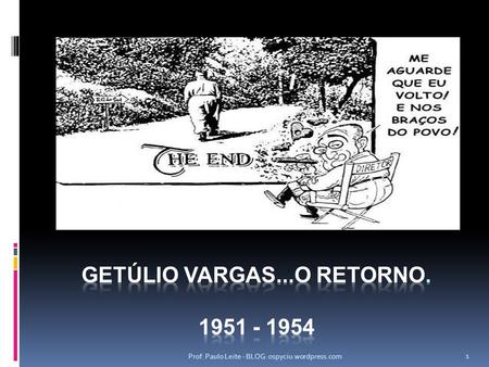 Getúlio Vargas...o retorno