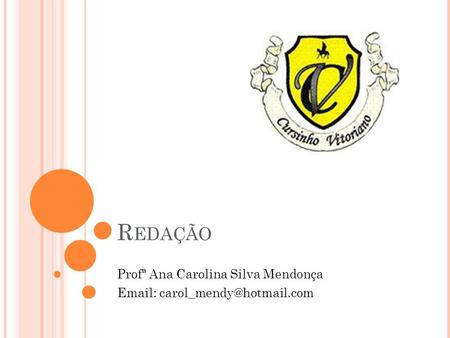 Redação Profª Ana Carolina Silva Mendonça